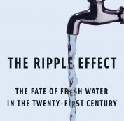 The Ripple Effect - The Fate of Fresh Water in the Twenty-First Century